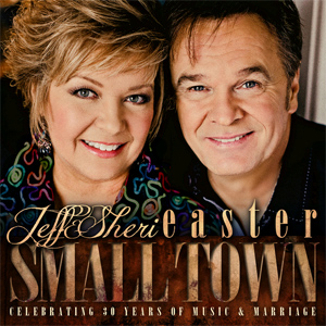 Jeff And Sheri Easter Small Town cd cover